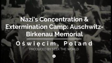 Nazis Concentration & Extermination Camp: Auschwitz-Birkenau Memorial