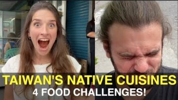 Taiwans Native Cuisines: Top 4 Food Challenges!